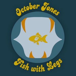 October Jones & Fish with Legs Cover Art